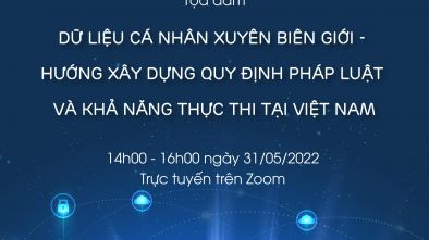 Tọa đàm 'Dữ liệu cá nhân xuyên biên giới - Hướng xây dựng quy định pháp luật và khả năng thực thi tại Việt Nam'